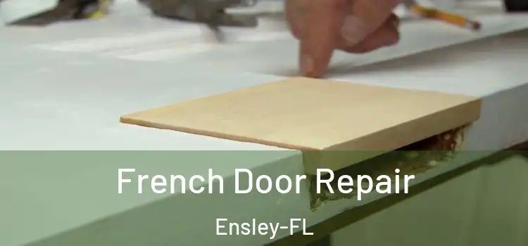  French Door Repair Ensley-FL