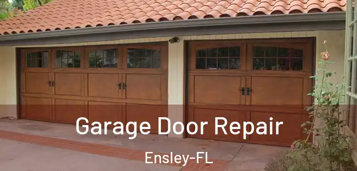 Garage Door Repair Ensley-FL