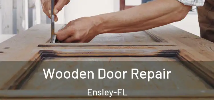  Wooden Door Repair Ensley-FL